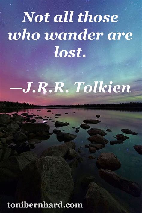 Not All Those Who Wander Are Lost —jrr Tolkien Inspirational