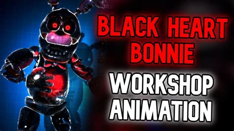 Black Heart Bonnie Workshop Animation Fnaf Ar Heart Stoppers Event Youtube