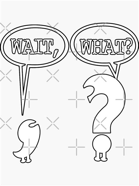 Wait What Funny Grammar Punctuation Comma Question Mark Dialogue Cool Smart Memes Sticker By