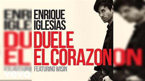 Enrique Iglesias Duele El Corazon Audio Ft Wisin Youtube