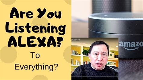 Is Alexa Echo Always Listening And Who Else Is Listening Youtube