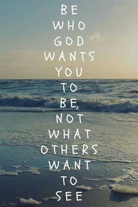 Be Who God Wants You To Be Bible Verses Quotes Faith Quotes