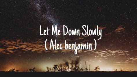Check spelling or type a new query. Alec benjamin - Let Me Down Slowly | Lirik musik - YouTube