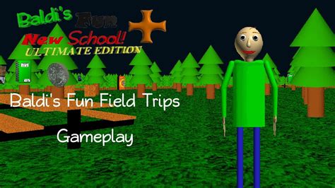 Baldis Fun Field Trips Bfns Ultimate Edition V025 Gameplay Baldi
