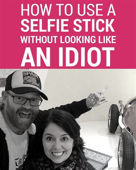 how to use a selfie stick without looking obnoxious