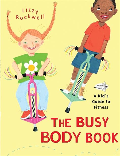 The Busy Body Book A Kids Guide To Fitness By Lizzy Rockwell English