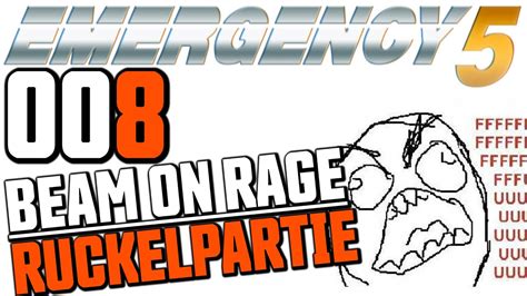 Lets Play Emergency 5 Deutsch 008 Beam On Rage