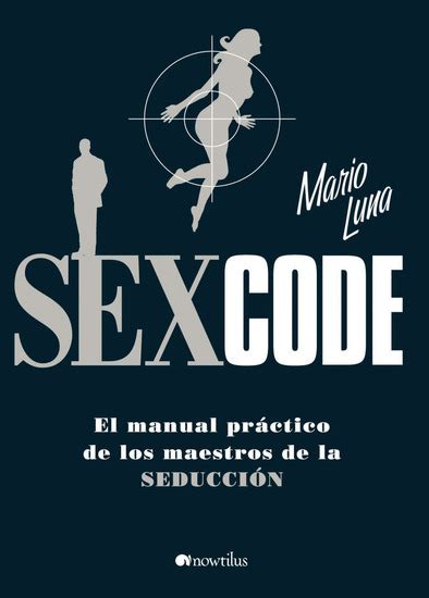 Sex Code El Manual Práctico De Los Maestros De La Seducción Read Free Nude Porn Photos