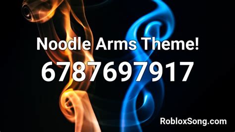 Noodle Arms Theme Roblox Id Roblox Music Codes