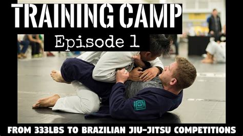 Training Camp Episode 1 Intro And My Bjj Journey Youtube