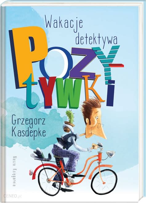 Książka Wakacje detektywa pozytywki - Grzegorz Kasdepke - Ceny i opinie ...