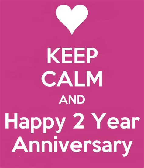 Keep Calm And Happy 2 Year Anniversary Poster Nick Keep Calm O Matic