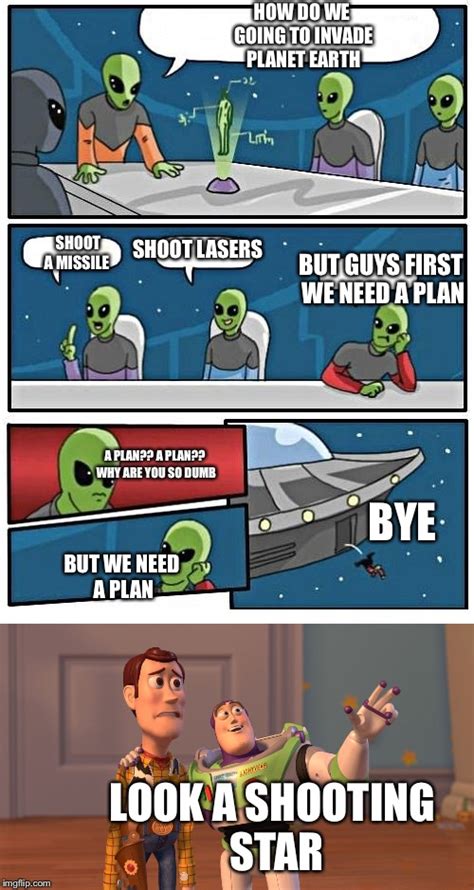 The Aliens Hate Plans Imgflip