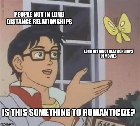Long Distance Relationships Imgflip
