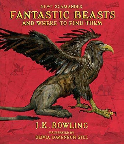 Fantastic Beasts And Where To Find Them The Illustrated Edition