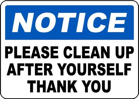 Notice Attention Please Clean Up After Yourself Sign Save 10