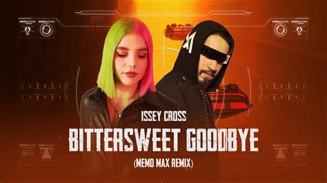 Issey Cross Bittersweet Goodbye Memo Max Remix Lyric Video Youtube