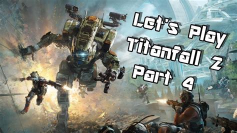 Lets Play Titanfall 2 Part 4 Youtube