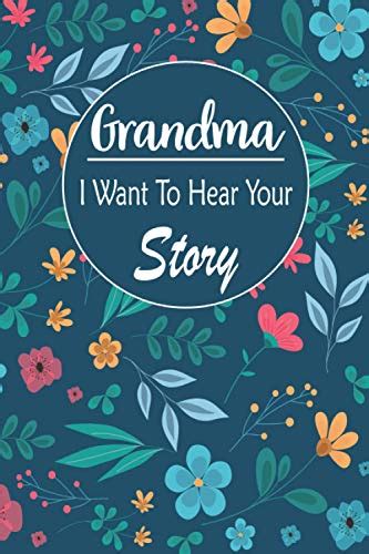 Grandmother I Want To Hear Your Story A Grandmothers Guided Journal