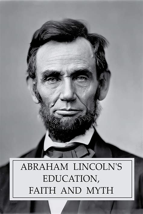 Abraham Lincolns Education Faith And Myth By Mike Parson Goodreads