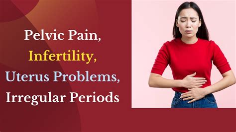 Infertility Abdomen Pain Irregular Menstrual Cycle Pelvic Pain