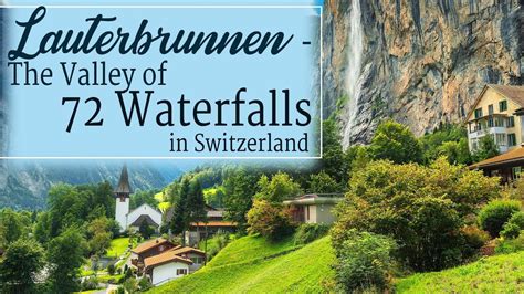 A Guide To Lauterbrunnen Valley Switzerland The Valley Of 72