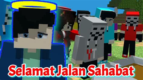selamat jalan sahabat minecraft animation indonesia youtube