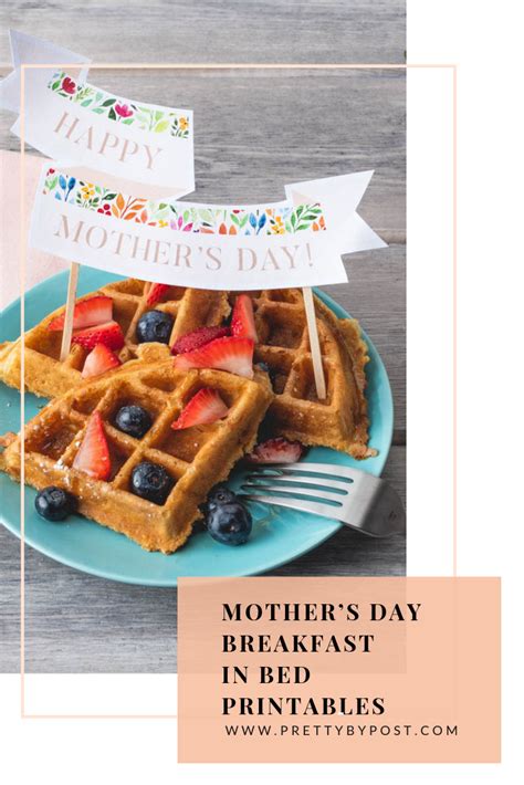 Mothers Day Breakfast In Bed Printables Pretty By Post Breakfast In Bed Yummy Breakfast