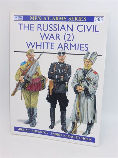 Men At Arms The Russian Civil War 2 White Armies Book 305