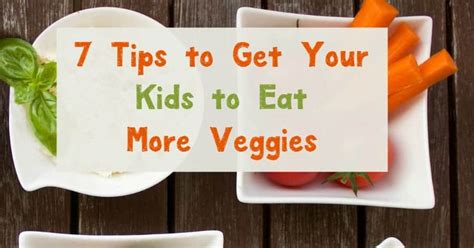 7 Tips That Can Help Your Children To Eat More Veggies