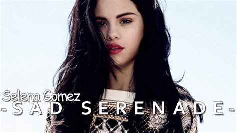 Превод Selena Gomez Sad Serenade Vbox7