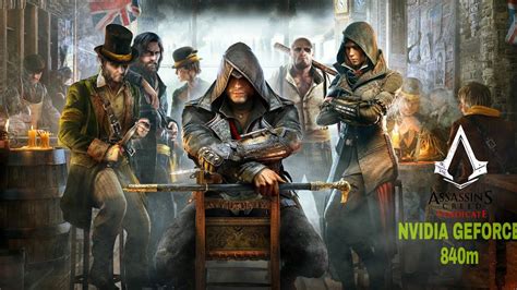 Assassin S Creed Syndicate Laptop Gameplay Benchmarks Nvidia 840m