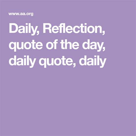 Daily Reflection Quote Of The Day Daily Quote Daily Daily
