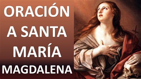 OraciÓn A Santa MarÍa Magdalena Oracion Y Paz Youtube