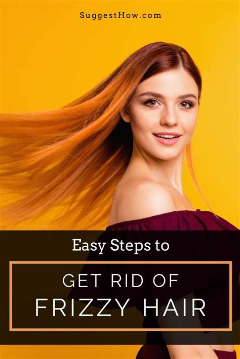 How To Get Rid Of Frizzy Hair Know The 5 Step Guide