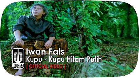 Iwan Fals Kupu Kupu Hitam Putih Official Video Vidio