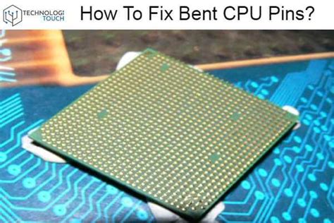 How To Fix Bent Cpu Pins Step By Step Guide