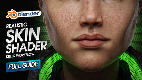 Full Guide To Create Realistic Skin Shader In Blender Killer Workflow