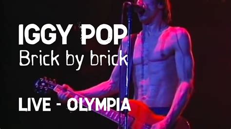 Iggy Pop Brick By Brick Olympia Youtube