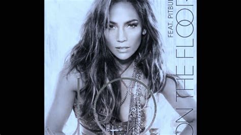 Jennifer Lopez Ft Pitbull On The Floor Full Song With Lyrics Hd