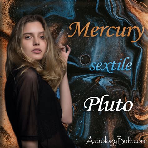 Mercury Sextile Pluto