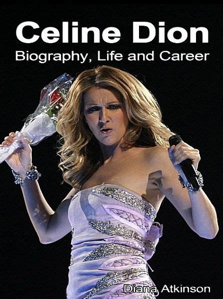 Celine Dion Biography Life And Career By Diana Atkinson Ebook
