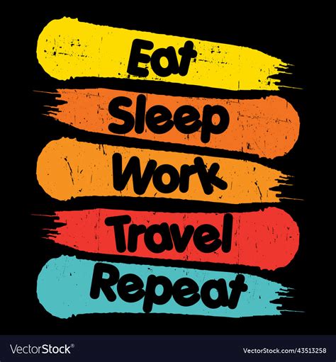 eat sleep work travel repeat tshirt design grunge vector image