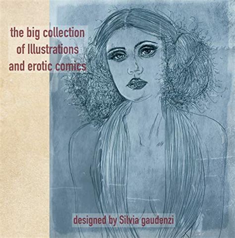 The Big Collection Of Illustrations And Erotic Comics The Big Collection Of Illustrations And