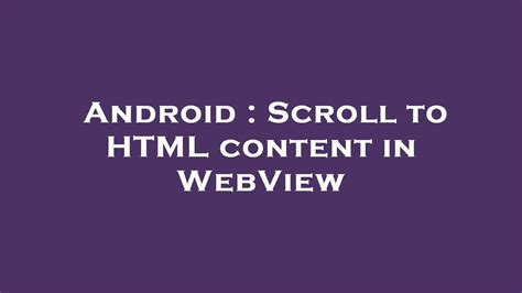 Android Scroll To Html Content In Webview Youtube