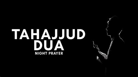 Dua For Tahajjud Night Prayer Youtube