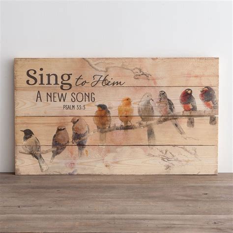 French country wall decor and related products have become an unmissable aspect of a comfortable lifestyle, remaining. Sing to Him a New Song - Plank Wall Art | Scripture wall art, Pallet wall art, Bird wall art