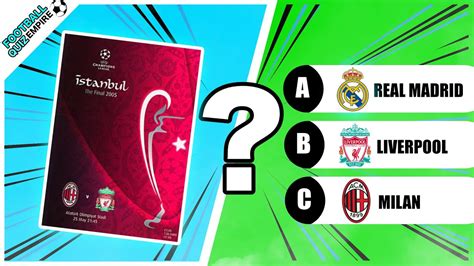Guess The Club Winner In The Champions League Legendary Final You Can