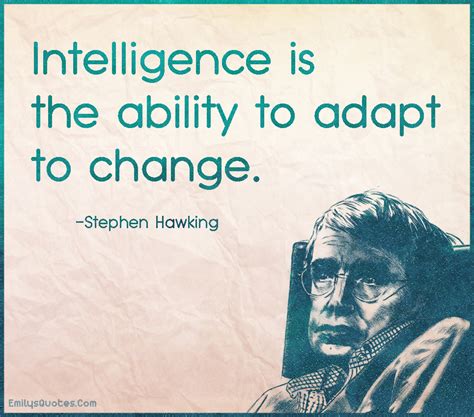 Intelligence Is The Ability To Adapt To Change Popular Inspirational
