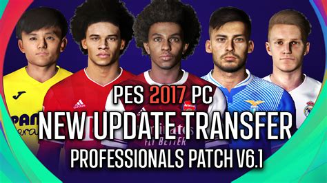 [ Pes 2017 ] Professionals Patch V6 1 Update Transfer 2020 21 Download And Install On Pc